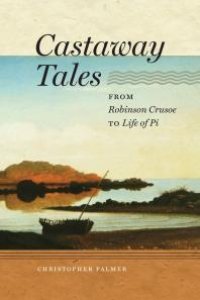 cover of the book Castaway Tales : From Robinson Crusoe to Life of Pi