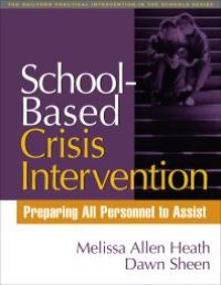 cover of the book School-Based Crisis Intervention : Preparing All Personnel to Assist