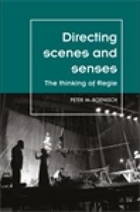 cover of the book Directing Scenes and Senses : The Thinking of Regie