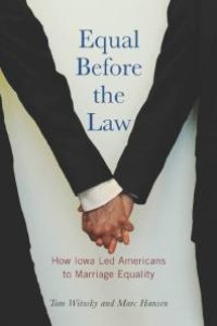 cover of the book Equal Before the Law : How Iowa Led Americans to Marriage Equality