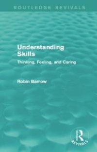 cover of the book Understanding Skills : Thinking, Feeling, and Caring