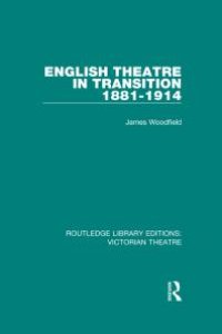 cover of the book English Theatre in Transition 1881-1914