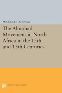 cover of the book Almohad Movement in North Africa in the 12th and 13th Centuries