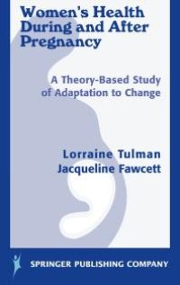 cover of the book Women's Health During and after Pregnancy : A Theory-Based Study of Adaptation to Change