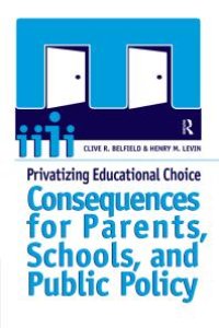 cover of the book Privatizing Educational Choice : Consequences for Parents, Schools, and Public Policy