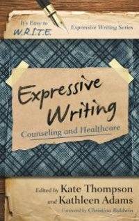 cover of the book Expressive Writing : Counseling and Healthcare