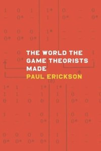 cover of the book The World the Game Theorists Made