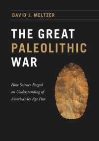 cover of the book The Great Paleolithic War: How Science Forged an Understanding of America's Ice Age Past