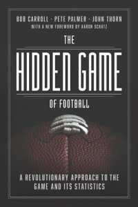 cover of the book The Hidden Game of Football: A Revolutionary Approach to the Game and Its Statistics