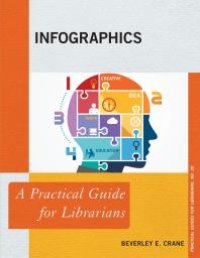 cover of the book Infographics : A Practical Guide for Librarians