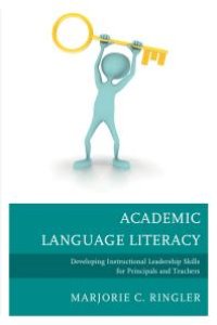 cover of the book Academic Language Literacy : Developing Instructional Leadership Skills for Principals and Teachers