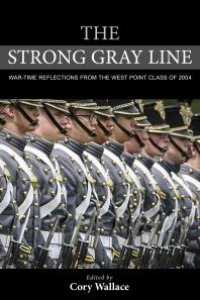 cover of the book The Strong Gray Line: War-time Reflections from the West Point Class of 2004