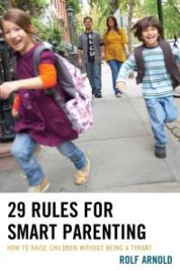 cover of the book 29 Rules for Smart Parenting : How to Raise Children without Being a Tyrant