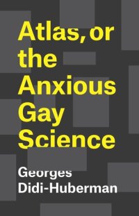 cover of the book Atlas, or the Anxious Gay Science