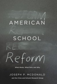 cover of the book American School Reform: What Works, What Fails, and Why