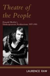 cover of the book Theatre of the People : Donald Wolfit’s Shakespearean Productions 1937-1953