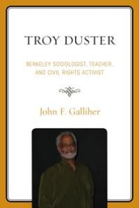 cover of the book Troy Duster : Berkeley Sociologist, Teacher, and Civil Rights Activist