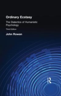 cover of the book Ordinary Ecstasy : The Dialectics of Humanistic Psychology