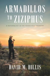 cover of the book Armadillos to Ziziphus: A Naturalist in the Texas Hill Country