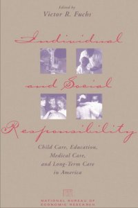 cover of the book Individual and Social Responsibility: Child Care, Education, Medical Care, and Long-Term Care in America