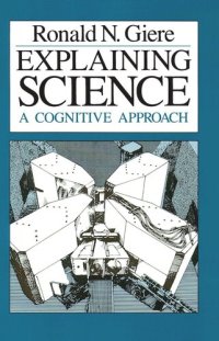 cover of the book Explaining Science: A Cognitive Approach