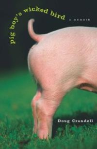 cover of the book Pig Boy's Wicked Bird : A Memoir