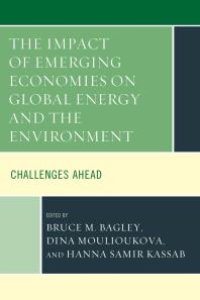 cover of the book The Impact of Emerging Economies on Global Energy and the Environment: Challenges Ahead