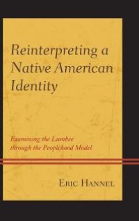 cover of the book Reinterpreting a Native American Identity : Examining the Lumbee through the Peoplehood Model