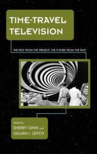 cover of the book Time-Travel Television : The Past from the Present, the Future from the Past