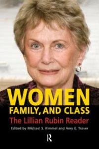 cover of the book Women, Family, and Class : The Lillian Rubin Reader