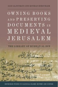 cover of the book Owning Books and Preserving Documents in Medieval Jerusalem: The Library of Burhan al-Din