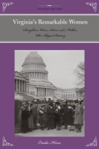 cover of the book Virginia's Remarkable Women : Daughters, Wives, Sisters, and Mothers Who Shaped History