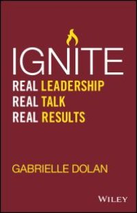 cover of the book Ignite : Real Leadership, Real Talk, Real Results