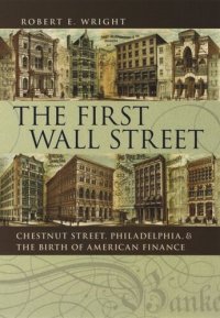 cover of the book The First Wall Street: Chestnut Street, Philadelphia, and the Birth of American Finance