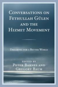 cover of the book Conversations on Fethullah Gülen and the Hizmet Movement: Dreaming for a Better World