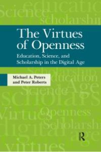 cover of the book Virtues of Openness : Education, Science, and Scholarship in the Digital Age