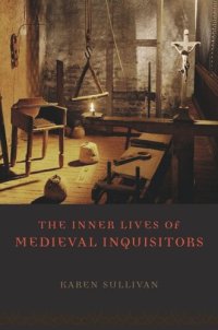 cover of the book The Inner Lives of Medieval Inquisitors