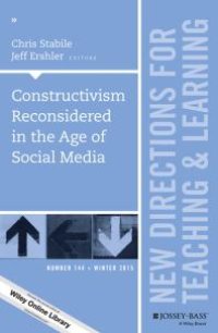 cover of the book Constructivism Reconsidered in the Age of Social Media : New Directions for Teaching and Learning, Number 144