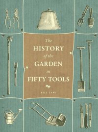 cover of the book A History of the Garden in Fifty Tools