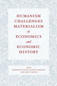 cover of the book Humanism Challenges Materialism in Economics and Economic History