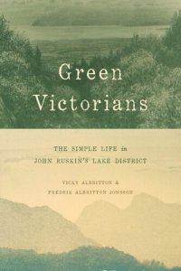 cover of the book Green Victorians: The Simple Life in John Ruskin's Lake District