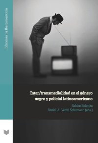 cover of the book Inter/transmedialidad en el género negro y policial latinoamericano