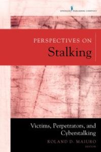 cover of the book Perspectives on Stalking : Victims, Perpetrators, and Cyberstalking