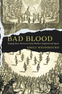 cover of the book Bad Blood: Staging Race Between Early Modern England and Spain