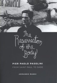 cover of the book The Resurrection of the Body: Pier Paolo Pasolini from Saint Paul to Sade