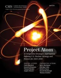 cover of the book Project Atom : A Competitive Strategies Approach to Defining U. S. Nuclear Strategy and Posture For 2025-2050