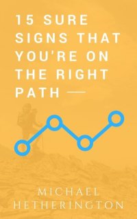 cover of the book 15 Sure Signs That You Are on the Right Path