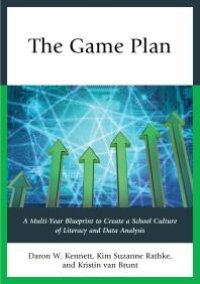 cover of the book The Game Plan : A Multi-Year Blueprint to Create a School Culture of Literacy and Data Analysis