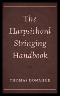 cover of the book The Harpsichord Stringing Handbook