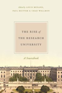 cover of the book The Rise of the Research University: A Sourcebook